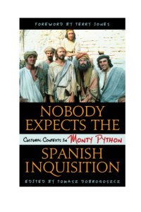 cover of the book Nobody expects the Spanish Inquisition: cultural contexts in Monty Python