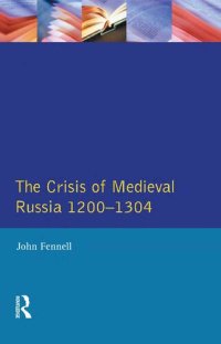 cover of the book The crisis of medieval Russia, 1200-1304