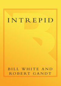 cover of the book Intrepid: the epic story of America's most legendary warship