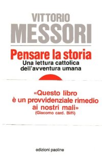 cover of the book Pensare la storia. Una lettura cattolica dell'avventura umana