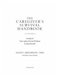 cover of the book The caregiver's survival handbook: caring for your aging parents without losing yourself