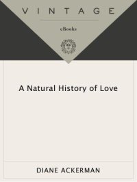 cover of the book A Natural History of Love: Author of the National Bestseller A Natural History of the Senses