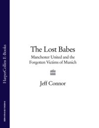 cover of the book The lost babes: Manchester United and the forgotten victims of Munich