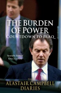 cover of the book The Alastair Campbell diaries. Volume 4, The burden of power: countdown to Iraq