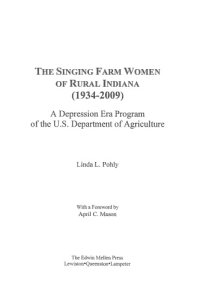 cover of the book The singing farm women of rural Indiana (1934-2009): a Depression era program of the U.S. Department of Agriculture