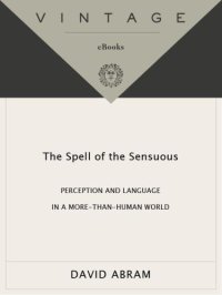 cover of the book The Spell of the Sensuous: Perception and Language in a More-Than-Human World