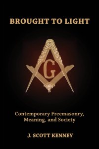 cover of the book Brought to light: contemporary freemasonry, meaning, and society