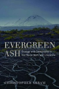 cover of the book Evergreen ash: ecology and catastrophe in Old Norse myth and literature