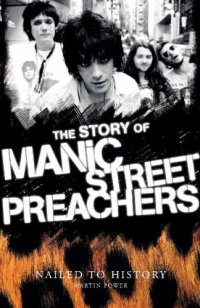 cover of the book The story of Manic Street Preachers: nailed to history