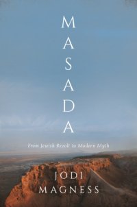 cover of the book Masada: from Jewish revolt to modern myth