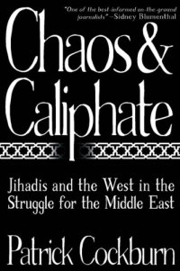 cover of the book Chaos and Caliphate: Jihadis and the West in the Struggle for the Middle East