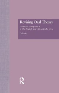 cover of the book Revising Oral Theory: Formulaic Composition in Old English and Old Icelandic Verse