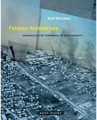 cover of the book Forensic Architecture: violence at the threshold of detectability