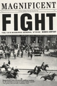 cover of the book Magnificent fight: the 1919 Winnipeg General Strike