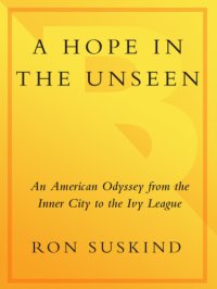 cover of the book A hope in the unseen: an American odyssey from the inner city to the Ivy League