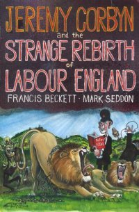 cover of the book Jeremy Corbyn and the Strange Rebirth of Labour England