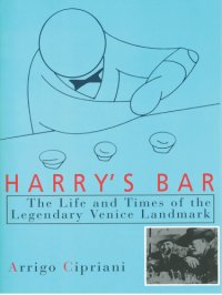 cover of the book Harry's Bar: the Life and Times of the Legendary Venice Landmark