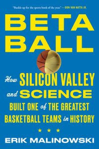 cover of the book Betaball: home Silicon Valley and science built one of the greatest basketball teams in history