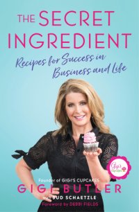 cover of the book The secret ingredient: recipes for success in business and life