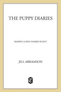 cover of the book The Puppy Diaries: Raising a Dog Named Scout