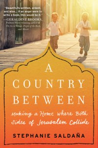 cover of the book A country between: making a home where both sides of Jerusalem collide