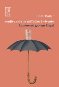 cover of the book Sentire ciò che nell'altro è vivente. L'amore nel giovane Hegel