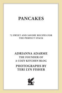 cover of the book Pancakes: 72 sweet and savory recipes for the perfect stack