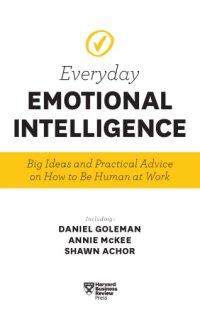 cover of the book Everyday emotional intelligence: big ideas and practical advice on how to be human at work