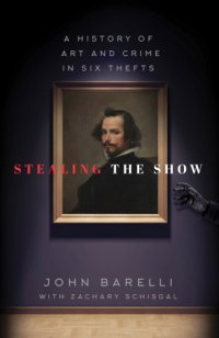 cover of the book Stealing the show: a history of art and crime in six thefts