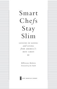 cover of the book Smart chefs stay slim: lessons in eating and living from America's best chefs