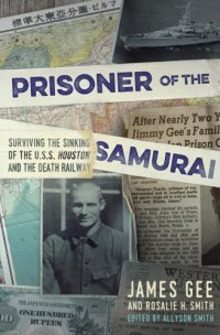 cover of the book Prisoner of the Samurai: surviving the sinking of the USS Houston and the death railway