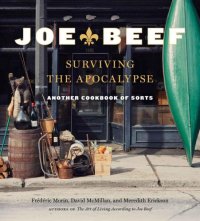 cover of the book Joe Beef: surviving the apocalypse: another cookbook of sorts