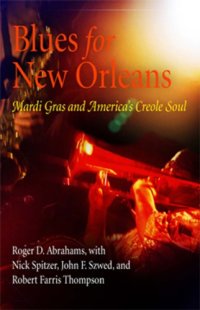 cover of the book Blues for New Orleans: Mardi Gras and America's Creole Soul