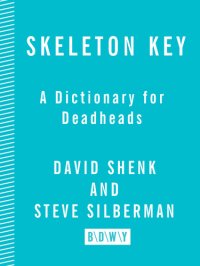 cover of the book Skeleton key: a dictionary for Deadheads