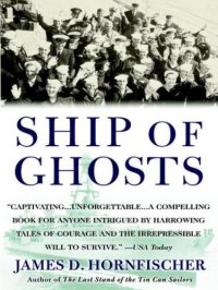 cover of the book Ship of ghosts: the story of the USS Houston, FDR's legendary lost cruiser, and the epic saga of her survivors