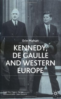 cover of the book Kennedy, de Gaulle, and Western Europe