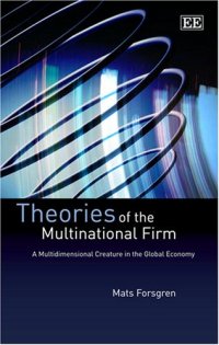 cover of the book Theories of the Multinational Firm: A Multidimensional Creature in the Global Economy