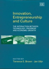 cover of the book Innovation, Entrepreneurship and Culture: The Interaction Between Technology, Progress and Economic Growth