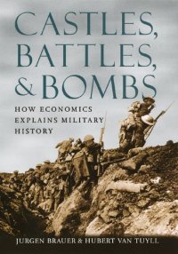 cover of the book Castles, Battles, and Bombs: How Economics Explains Military History