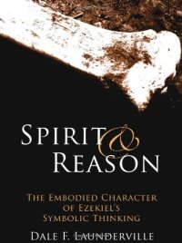 cover of the book Spirit and Reason: The Embodied Character of Ezekiel's Thinking