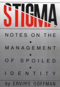 cover of the book Stigma: Notes on the Management of Spoiled Identity