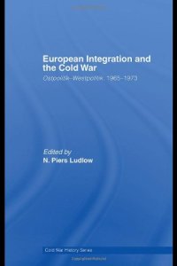 cover of the book European Integration and the Cold War: Ostpolitik-Westpolitik, 1965-1973