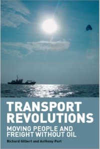 cover of the book Transport Revolutions: Moving People and Freight Without Oil