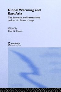 cover of the book Global Warming and East Asia: The Domestic and International Politics of Climate Change