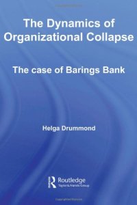 cover of the book The Dynamics of Organizational Collapse: The Case of Barings Bank