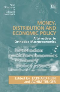 cover of the book Money, Distribution and Economic Policy: Alternatives to Orthodox Macroeconomics