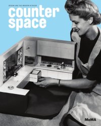 cover of the book Counter space: design and the modern kitchen