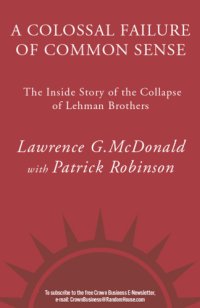 cover of the book A colossal failure of common sense: the inside story of the collapse of Lehman Brothers