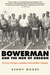 cover of the book Bowerman and the Men of Oregon: the Story of Oregon's Legendary Coach and Nike's Cofounder