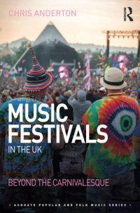 cover of the book Music festivals in the UK: beyond the carnivalesque